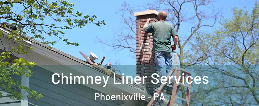  Chimney Liner Services Phoenixville - PA