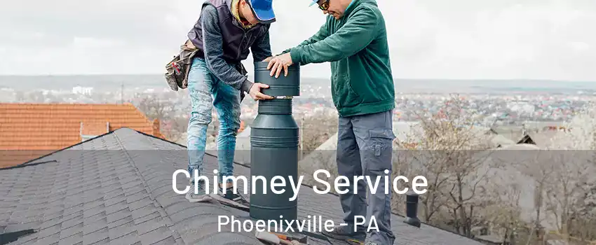 Chimney Service Phoenixville - PA