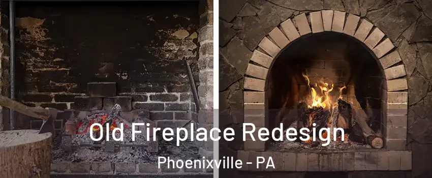  Old Fireplace Redesign Phoenixville - PA