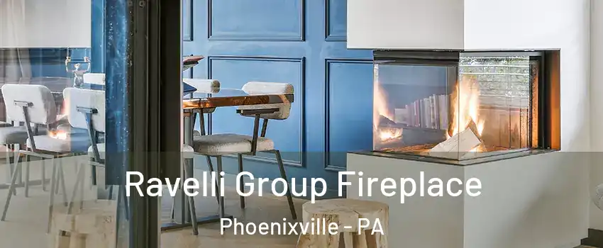 Ravelli Group Fireplace Phoenixville - PA