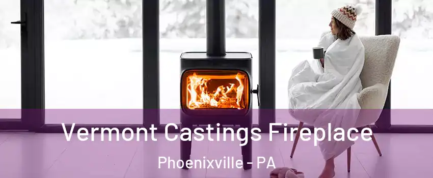  Vermont Castings Fireplace Phoenixville - PA